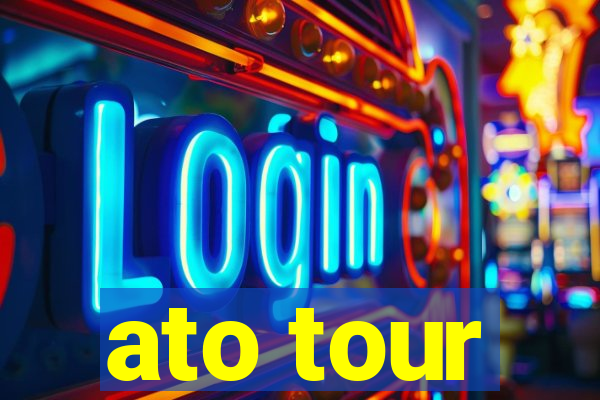 ato tour
